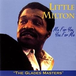 Little Milton - Me For You, You For Me: The Glades Masters альбом