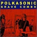 Brave Combo - Polkasonic album