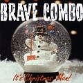 Brave Combo - It&#039;s Christmas, Man! альбом
