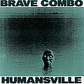 Brave Combo - Humansville album
