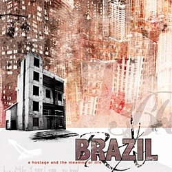 Brazil - A Hostage and the Meaning of Life альбом