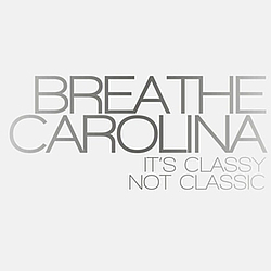 Breathe Carolina - It&#039;s Classy, Not Classic альбом