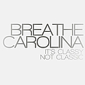Breathe Carolina - It&#039;s Classy, Not Classic альбом