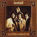 Bread - Lost Without Your Love album
