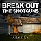 Break Out The Shotguns - Arsons (Mastered) album