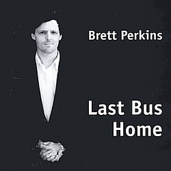Brett Perkins - Last Bus Home album