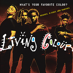 Living Colour - What&#039;s Your Favorite Color? (Remixes, B-Sides &amp; Rarities) album