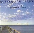 Australian Crawl - Greatest Hits album