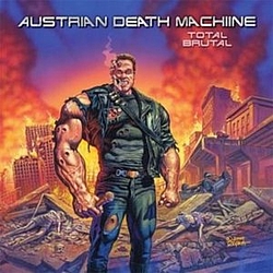 Austrian Death Machine - Total Brutal альбом