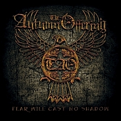 The Autumn Offering - Fear Will Cast No Shadow альбом