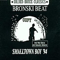 Bronski Beat - Smalltown Boy альбом