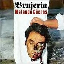 Brujeria - Matando GÃºeros альбом