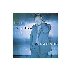 Bryan Duncan - Loves Takes Time альбом