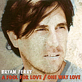 Bryan Ferry - A Fool for Love / One Way Love album