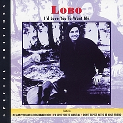 Lobo - I&#039;d Love You To Want Me альбом