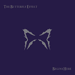 The Butterfly Effect - Begins Here album