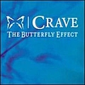 The Butterfly Effect - Crave альбом