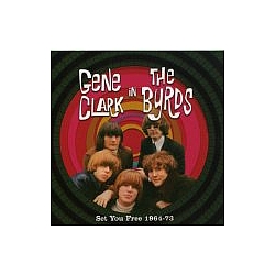 The Byrds - Set You Free: Gene Clark in the Byrds 1964-1973 альбом