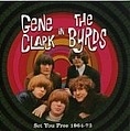 The Byrds - Set You Free: Gene Clark in the Byrds 1964-1973 album