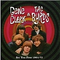The Byrds - Set You Free: Gene Clark in the Byrds 1964-1973 альбом