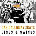 Cab Calloway - Scats, Sings And Swings album