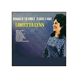 Loretta Lynn - Woman Of The World To Make A Man album