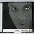 Cage - For Your Box album