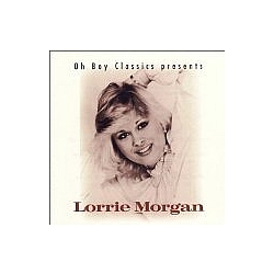 Lorrie Morgan - Oh Boy Classics Presents: Lorrie Morgan альбом