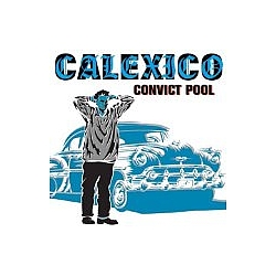 Calexico - Convict Pool album