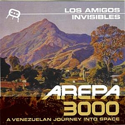 Los Amigos Invisibles - Arepa 3000 - A Venezuelan Journey Into Space album