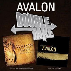 Avalon - Double Take: Faith: A Hymns Collection &amp; Testify To Love альбом