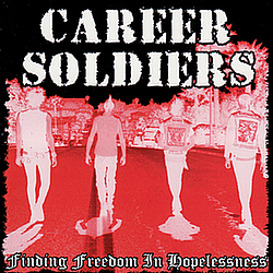 Career Soldiers - Finding Freedom in Hopelessness album