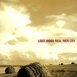 Lost Dogs - Real Men Cry альбом