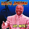 Louis Jordan - No Moe! Louis Jordan&#039;s Greatest Hits album
