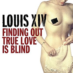 Louis Xiv - Finding Out True Love Is Blind album