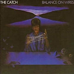The Catch - Balance on Wires album