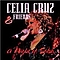 Celia Cruz - Celia Cruz and Friends: A Night of Salsa альбом