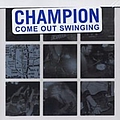 Champion - Come Out Swinging album