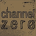 Channel Zero - Channel Zero альбом