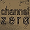Channel Zero - Channel Zero album