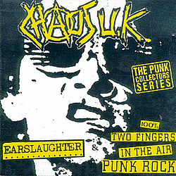 Chaos UK - Radio Earslaughter / 100% 2 Fingers In The Air Punk Rock album