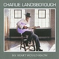 Charlie Landsborough - My Heart Would Know album