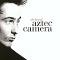 Aztec Camera - The Best of Aztec Camera album