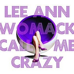 Lee Ann Womack - Call Me Crazy альбом