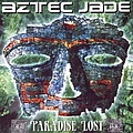 Aztec Jade - Paradise Lost album