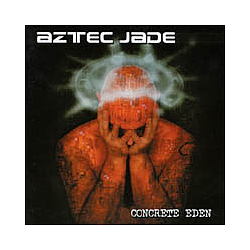 Aztec Jade - Concrete Eden album