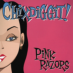 Chixdiggit - Pink Razors album