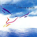 Chris De Burgh - Spark to a Flame: The Very Best of Chris de Burgh альбом