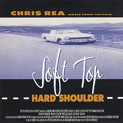Chris Rea - Soft Top, Hard Shoulder album