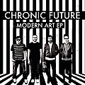 Chronic Future - Modern Art - EP album
